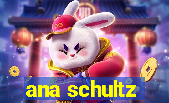 ana schultz